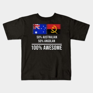 50% Australian 50% Angolan 100% Awesome - Gift for Angolan Heritage From Angola Kids T-Shirt